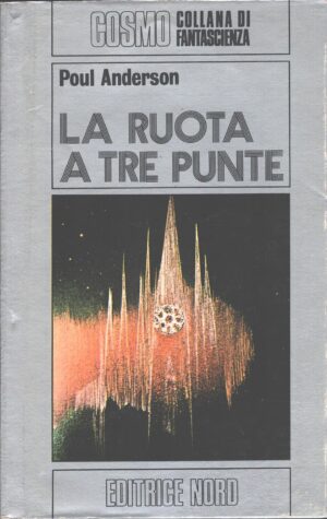 La ruota a tre punte di Paul Anderson. Cosmo Argento n. 42 ed. Nord