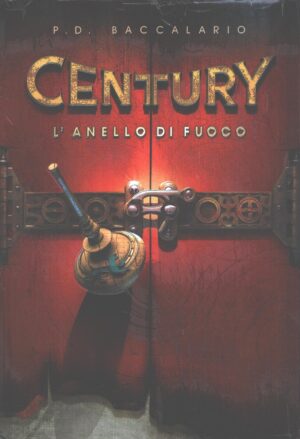 L’anello di fuoco - Century (vol. 1) di Baccalario, Pierdomenico ed. Piemme