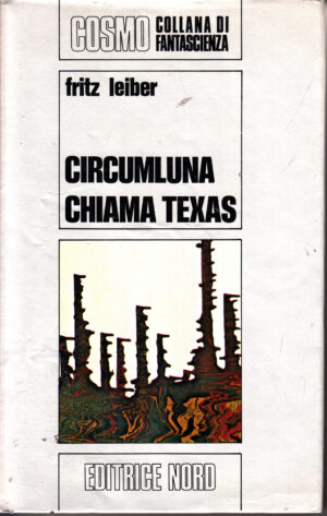 Circumluna chiama Texas di Fritz Leiber - Cosmo Argento 26 ed. Nord