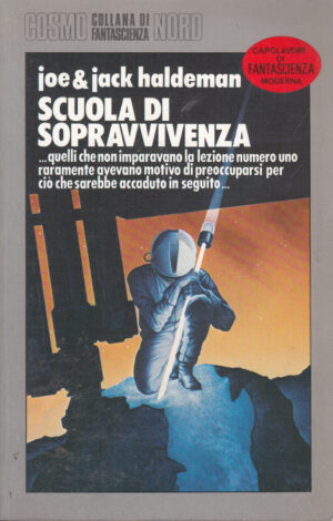 Scuola di sopravvivenza - Cosmo Argento 155 di Joe & Jack Haldeman ed. Nord