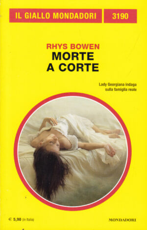 Morte a Corte di Rhys Bowen - Il Giallo Mondadori n. 3190 ed. Mondadori