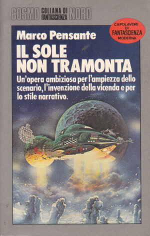 Il sole non tramonta - Cosmo Argento 164 di Marco Pensante ed. Nord