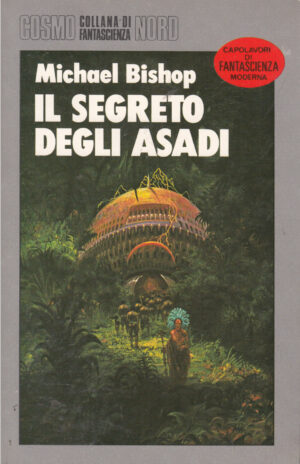 Il segreto degli Asadi di Michael Bishop - Cosmo n. 170 (Argento) ed. Nord