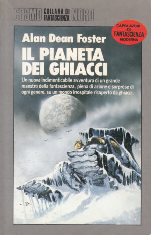 Il pianeta dei ghiacci di Alan Dean Foster - Cosmo Argento 186 ed. Nord