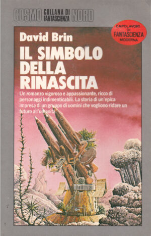 Il simbolo della rinascita di David Brin - Cosmo Argento 176 ed. Nord
