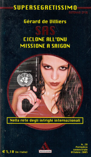 Ciclone all'ONU - Missione a Saigon di Gerard de Villiers - Supersegretissimo SAS n. 28 ed. Mondadori
