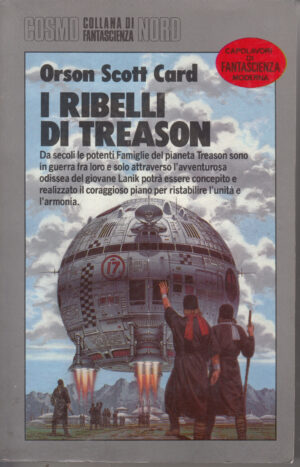 I ribelli di Treason di Orson Scott Card - Cosmo n. 202 (Argento) ed. Nord