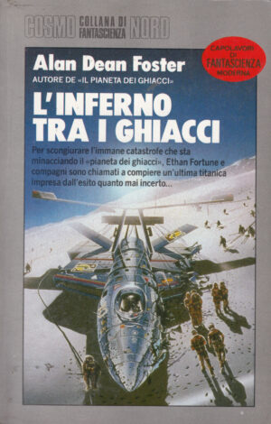 L'inferno tra i ghiacci di Alan Dean Foster - Cosmo Argento 207 ed. Nord
