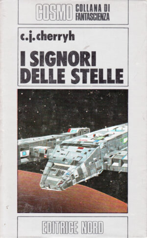 I signori delle Stelle di C.J Cherryh - Cosmo Argento 81 ed. Nord