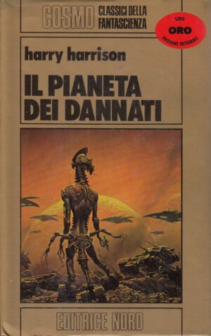 Il pianeta dei dannati di Harry Harrison - Cosmo Oro 57 ed. Nord