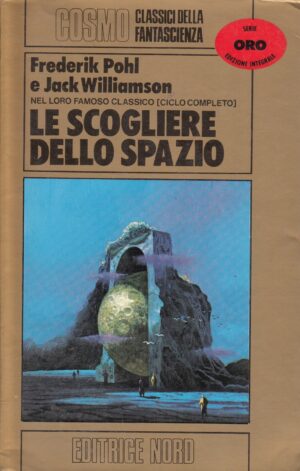 Le scogliere dello Spazio di Frederik Pohl e Jack Williamson - Cosmo Oro 30 ed. Nord