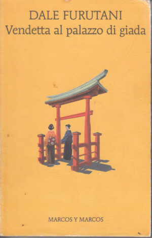 Vendetta al palazzo di Giada di Dale Furutani ed. Marcos y Marcos