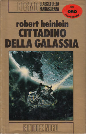 Cittadino della galassia di Robert Heinlein - Cosmo Oro ed. Nord
