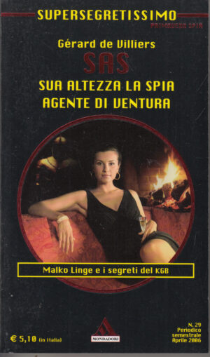 Sua altezza la spia - Agente di Ventura di Gerard de Villiers - Supersegretissimo SAS n. 29 ed. Mondadori
