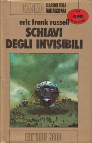 Schiavi degli invisibili di Eric Frank Russel - Cosmo Oro n. 31 ed. Nord
