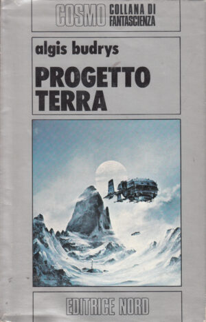 Progetto Terra di Algis Budrys - Cosmo Argento 80 ed. Nord