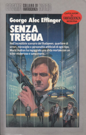 Senza tregua di George Alec Effinger - Cosmo Argento 203 ed. Nord
