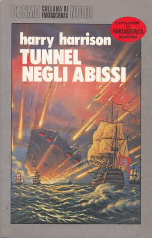 Tunnel negli abissi di Harry Harrison - Cosmo n. 159 (Argento) ed. Nord
