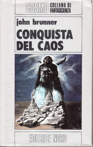 Conquista del caos di John Brunner - Cosmo Argento 60 ed. Nord