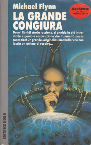 La grande Congiura di Michael Flynn - Cosmo Argento 224 ed. Nord