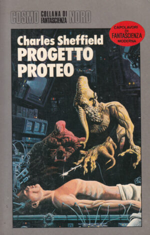 Progetto Proteo di Charles Sheffield - Cosmo Argento 163 ed. Nord