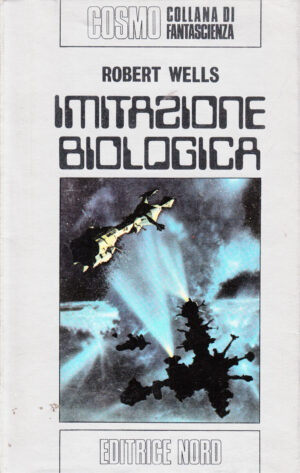 Imitazione Biologica - Cosmo Argento 45 di Robert Wells ed. Nord