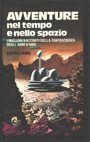 Avventure nel tempo e nello spazio di AA. VV. ed. Nord (Prima edizione 1979)