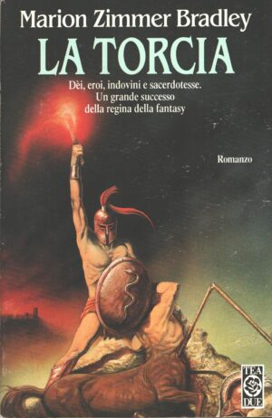 La torcia di Zimmer Bradley, Marion ed. TEA