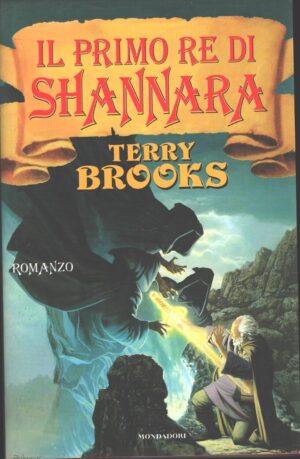 Il primo re di Shannara di Brooks, Terry ed. Mondadori (Prima edizione 1996)