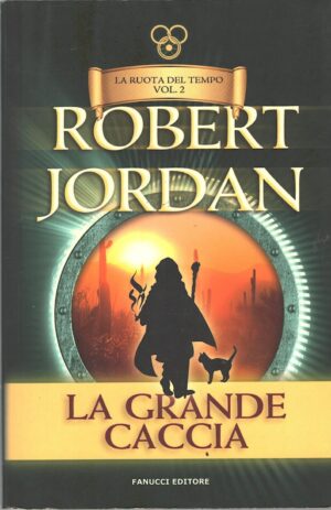 La grande caccia. La ruota del tempo vol. 2 di Robert Jordan ed. Fanucci