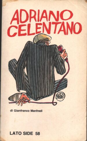Adriano Celentano (copertina Guido Crepax) di Manfredi Gianfranco ed. Lato Side
