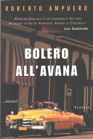 Bolero all'Avana di Ampuero, Roberto ed. Garzanti