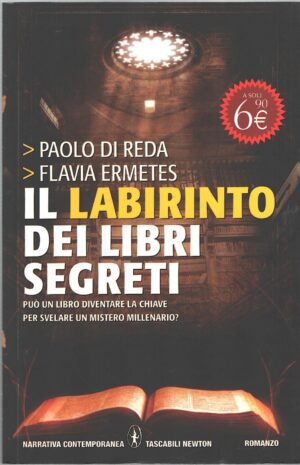 Il labirinto dei libri segreti di Paolo Di Reda e Flavia Ermes ed. Newton Compton