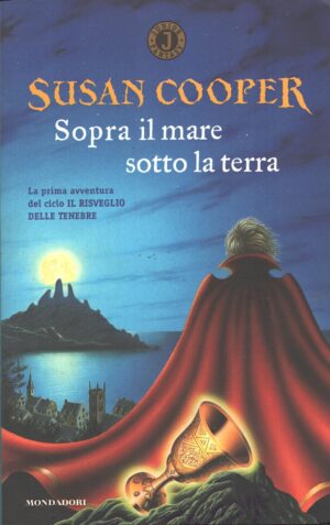 Sopra il mare sotto la terra di Cooper, Susan ed. Mondadori