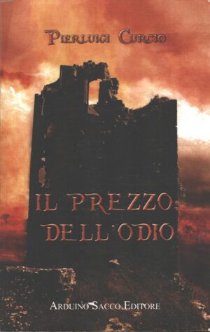 Il prezzo dell'odio di Curcio, Pierluigi ed. Sacco (Prima edizione 2011)