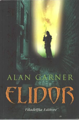 Elidor di Garner, Alan ed. Filadelfia Editore