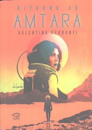 Ritorno ad Amtara di Ferranti, Valentina ed. NPE