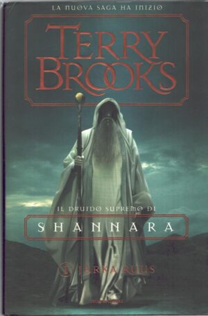 Jarka Ruus - Il druido supremo di Shannara (vol. 1) di Brooks, Terry ed. Mondadori (Prima edizione 2003)