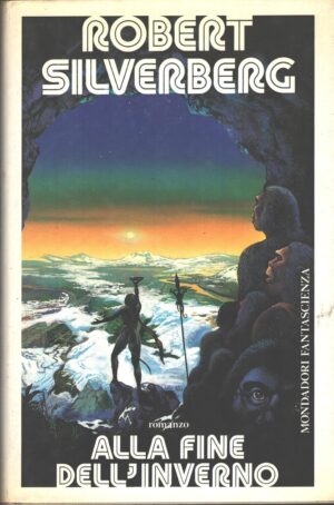 Alla fine dell'inverno di Silverberg, Robert ed. Mondadori
