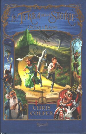 Oltre i regni. La terra delle storie vol. 4 di Colfer, Chris ed. Rizzoli