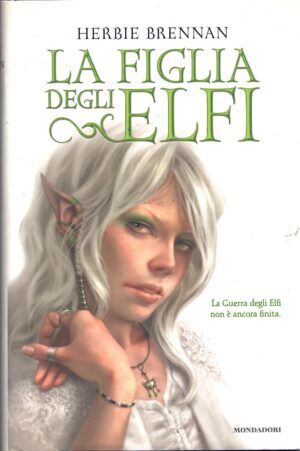 La figlia degli elfi di Brennan Herbie ed. Mondadori (Prima edizione 2011)