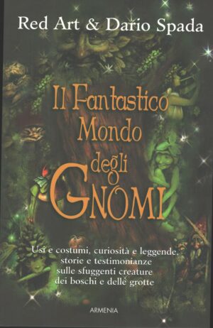 Il fantastico mondo degli gnomi di Red Art e Dario Spada ed. Armenia