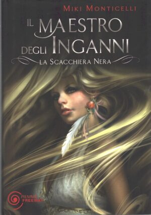 Il maestro degli inganni. La scacchiera nera di Monticelli, Miki ed. Piemme