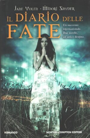 Il diario delle fate di Jan Yolen e Midori Snyder ed. Newton Compton