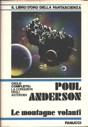 Le montagne volanti - La conquista degli asteroidi di Paul Anderson ed. Fannucci
