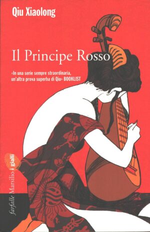 Il principe rosso di Qiu, Xiaolong ed. Marsilio