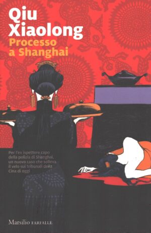 Processo a Shanghai di Qiu, Xiaolong ed. Marsilio