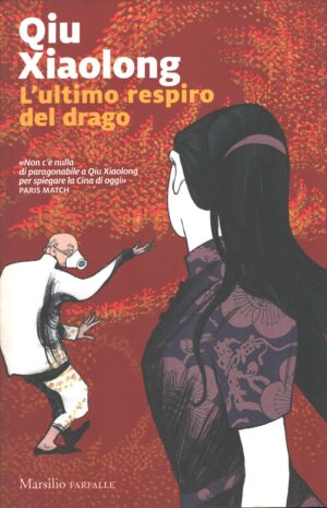 L'ultimo respiro del drago di Qiu, Xiaolong ed. Marsilio