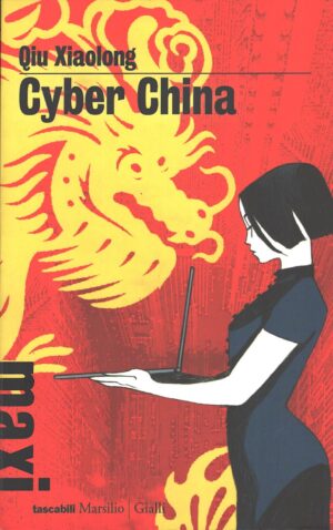 Cyber China di Qiu, Xiaolong ed. Marsilio