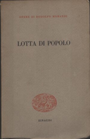 Lotta di popolo 1937 - 1945 di Morandi Rodolfo ed. Einaudi